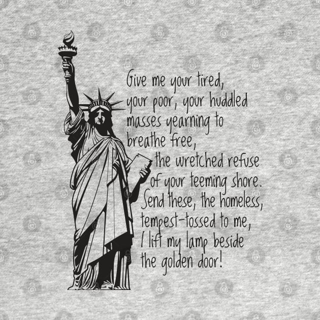 EMMA LAZARUS STATUE OF LIBERTY QUOTE by YellowDogTees